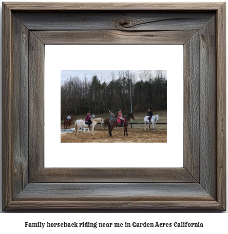 family horseback riding near me in Garden Acres, California
